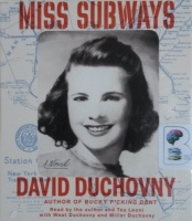 Miss Subways written by David Duchovny performed by David Duchovny, Tea Leoni, West Duchovny and Miller Duchovny on CD (Unabridged)